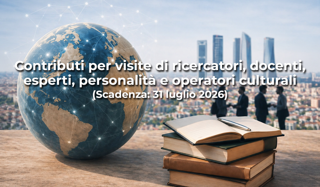 Contributi per visite di ricercatori, docenti, esperti, personalità e operatori culturali (Scadenza 31 luglio 2026)